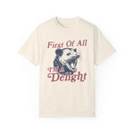 First of All I'm a Delight T-shirt