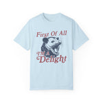 First of All I'm a Delight T-shirt