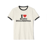 I Love Being Delusional Shirt