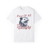 First of All I'm a Delight T-shirt