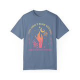 They Didn't Burn Witches They Burned T-shirt