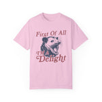 First of All I'm a Delight T-shirt