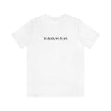 Til death,we do art Shirt