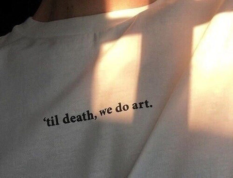 Til death,we do art Shirt