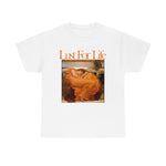 Lust for life T-shirt