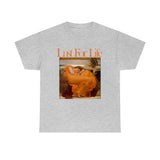 Lust for life T-shirt